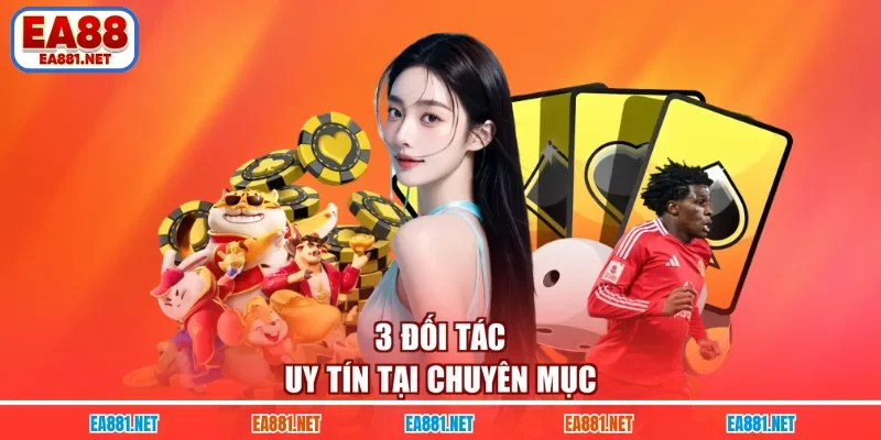 3 đối tác uy tín tại chuyên mục
