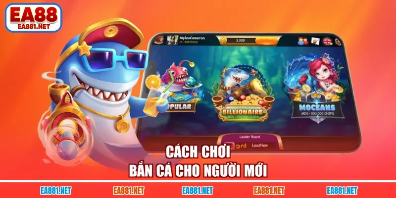 Cách chơi bắn cá cho người mới