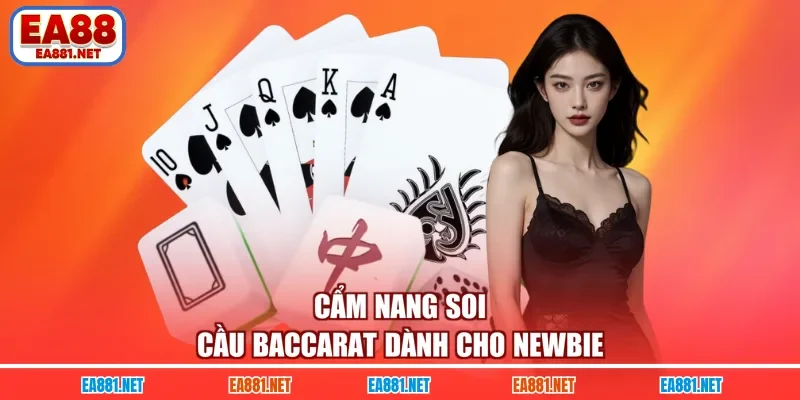Cẩm nang soi cầu Baccarat dành cho newbie
