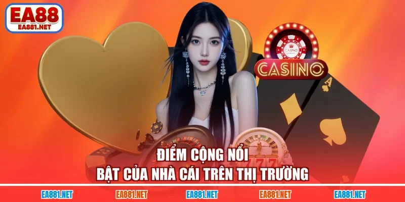 Điểm cộng nổi bật của nhà cái trên thị trường