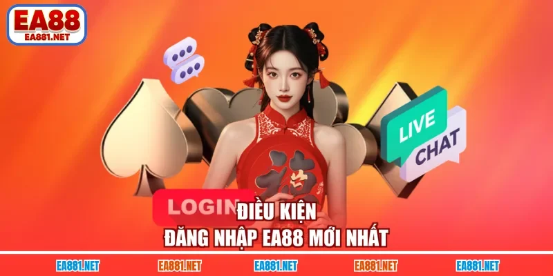 Điều kiện đăng nhập EA88 mới nhất