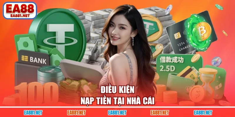 Điều kiện nạp tiền tại nhà cái