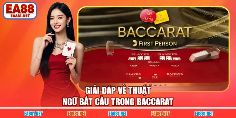 Giải đáp về thuật ngữ bắt cầu trong Baccarat