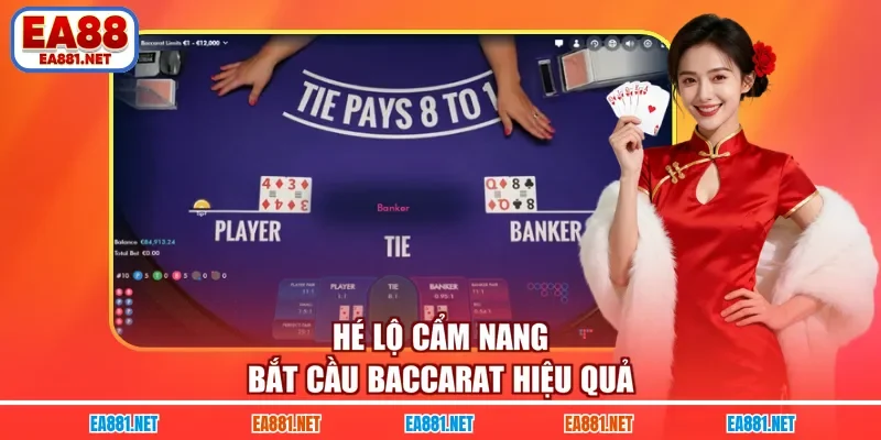 Hé lộ cẩm nang bắt cầu Baccarat hiệu quả