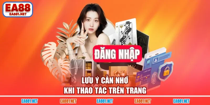 Lưu ý cần nhớ khi thao tác trên trang
