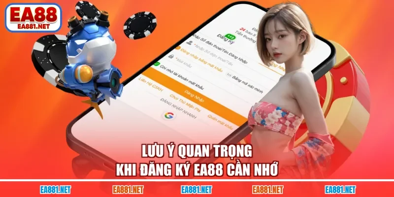 Lưu ý quan trọng khi đăng ký EA88 cần nhớ