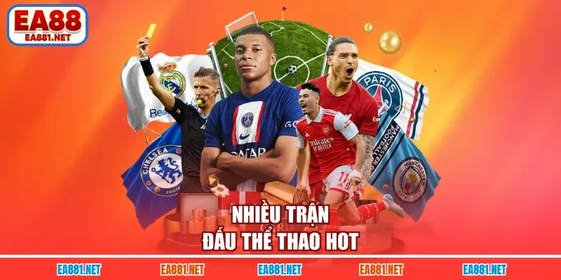 Nhiều trận đấu thể thao hot