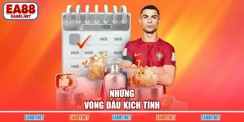 Những vòng đấu kịch tính