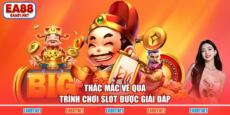 Thắc mắc về quá trình chơi Slot được giải đáp