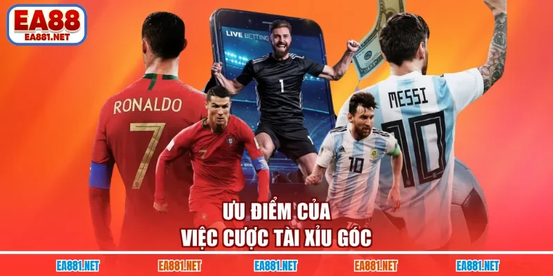 Ưu điểm của việc cược tài xỉu góc