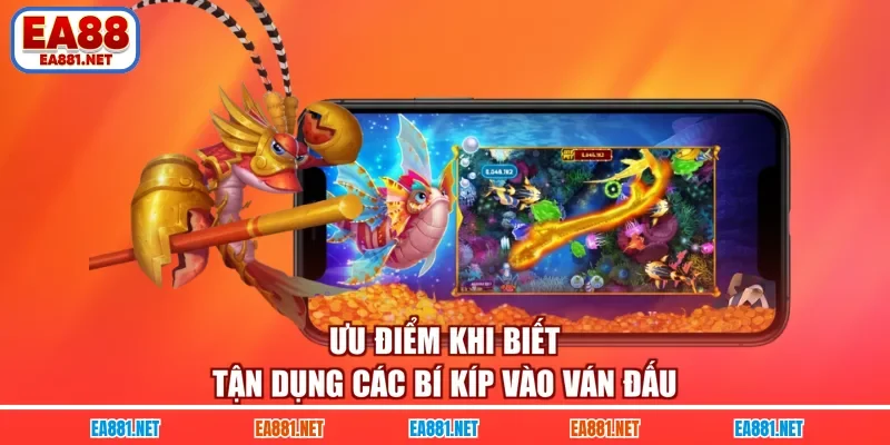 Ưu điểm khi biết tận dụng các bí kíp vào ván đấu